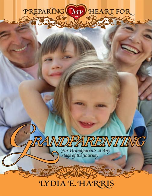 Preparing My Heart for Grandparenting Learning & Reference