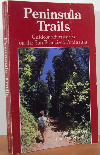 Peninsula Trails: Outdoor Adventures on the San Francisco Peninsula Travel