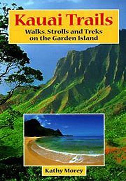 Kauai Trails: Walks, Strolls and Treks on the Garden Island Books