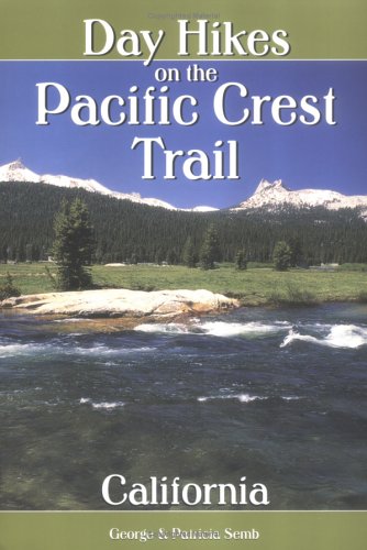Day Hikes on the Pacific Crest Trail: California Travel