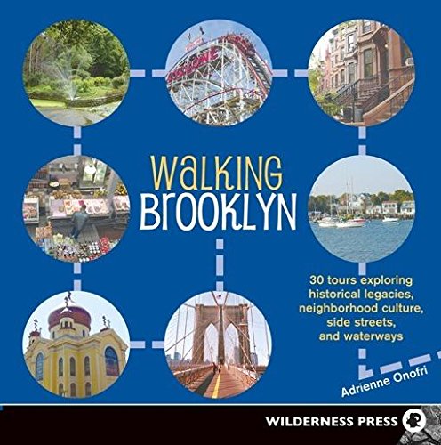 Walking Brooklyn: 30 tours exploring historical legacies, neighborhood culture, side streets and waterways Leisure, Home & Garden