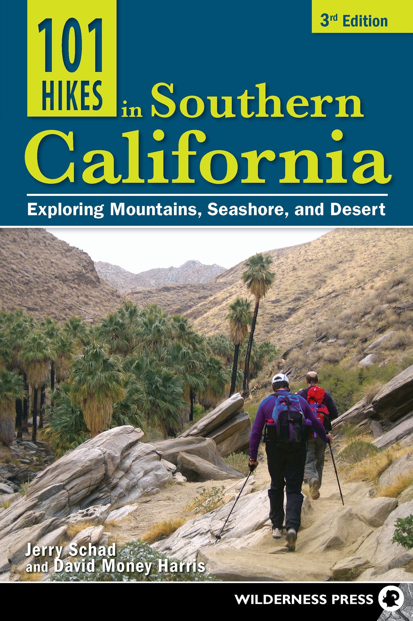 101 Hikes in Southern California: Exploring Mountains, Seashore, and Desert Leisure, Home & Garden