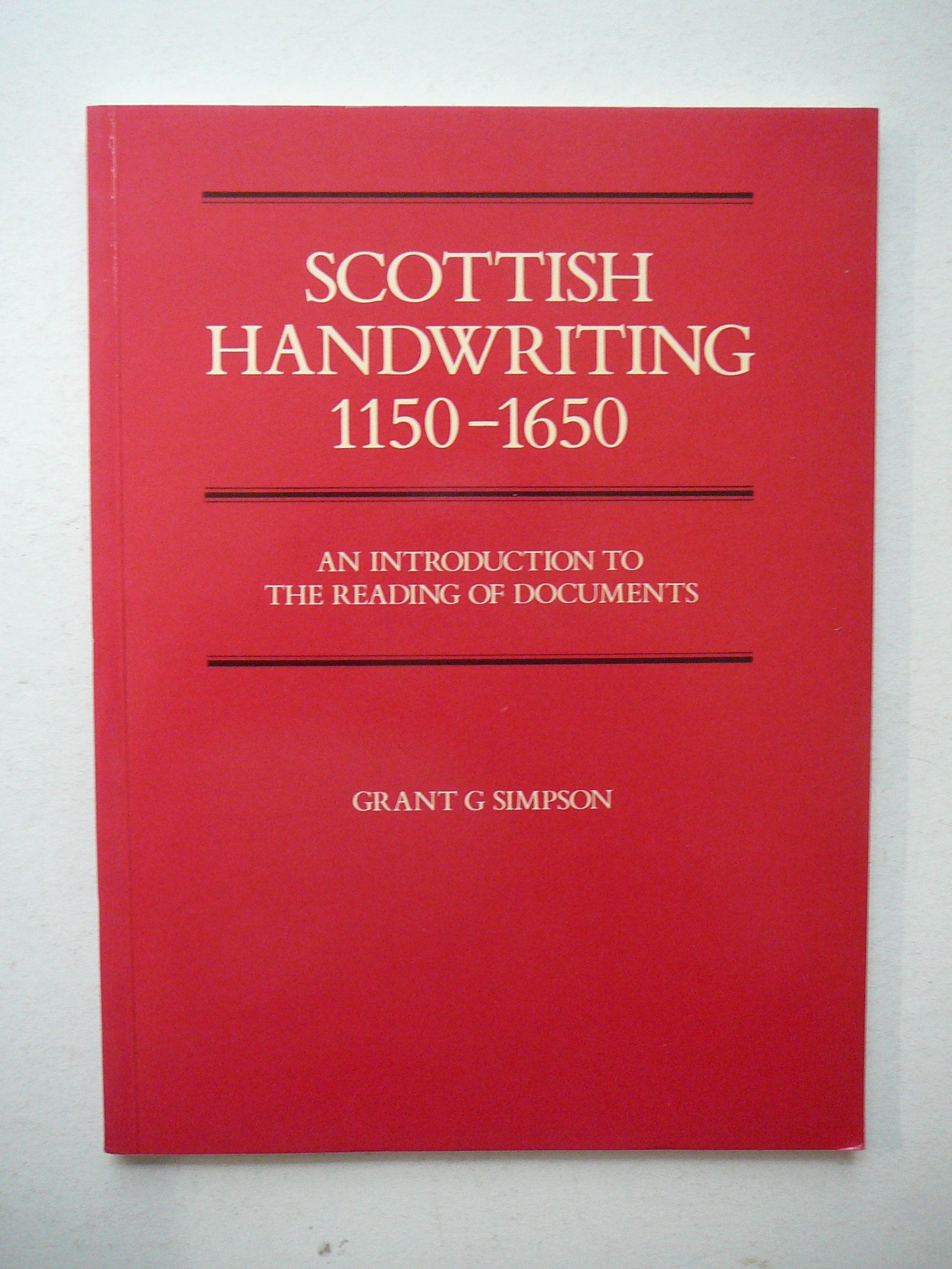 Scottish Handwriting, 1150-1650: Introduction to the Reading of Documents book