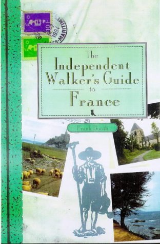 The Independent Walker's Guide to France Leisure & Fun