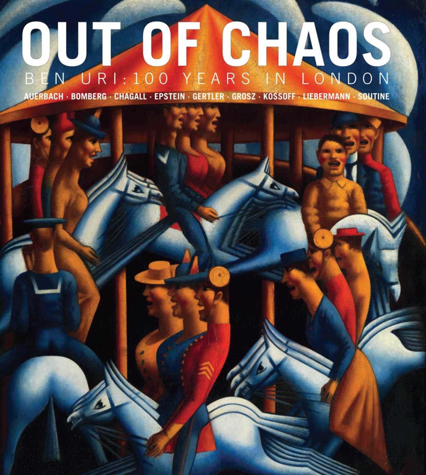 Out of Chaos: Ben Uri; 100 Years in London: Ben Uri, 100 Years in London Film, Art & Culture