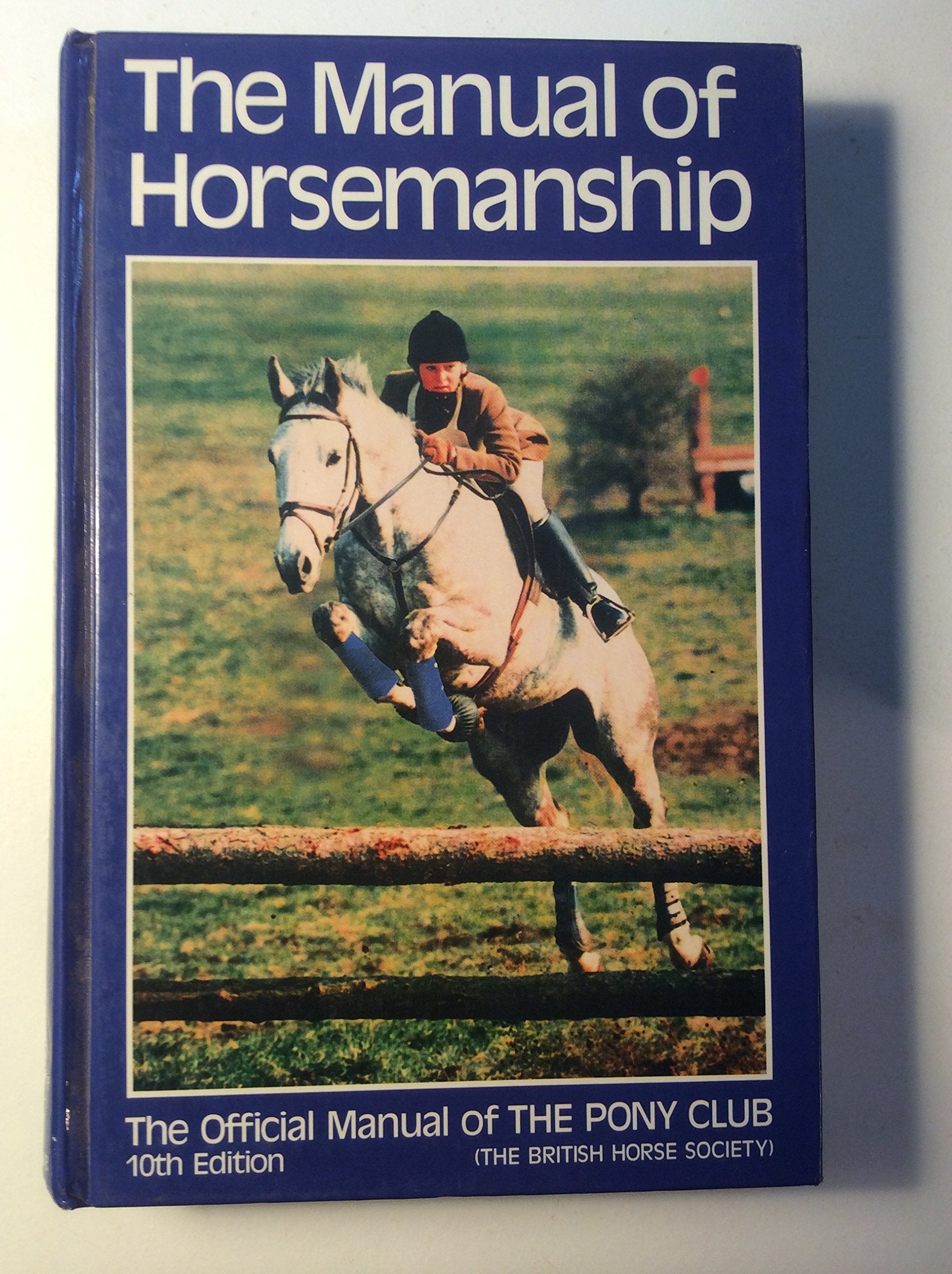 The Manual of Horsemanship/the Official Manual of the Pony Club book