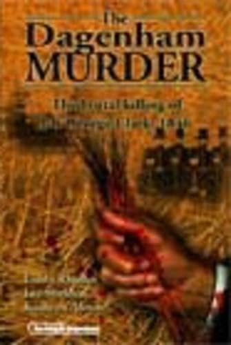 The Dagenham Murder: The Brutal Killing of PC George Clark, 1846 Politics & Society