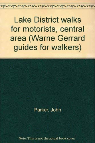 LAKE DISTRICT WALKS FOR MOTORISTS, CENTRAL AREA (WARNE GERRARD GUIDES FOR WALKERS) Books