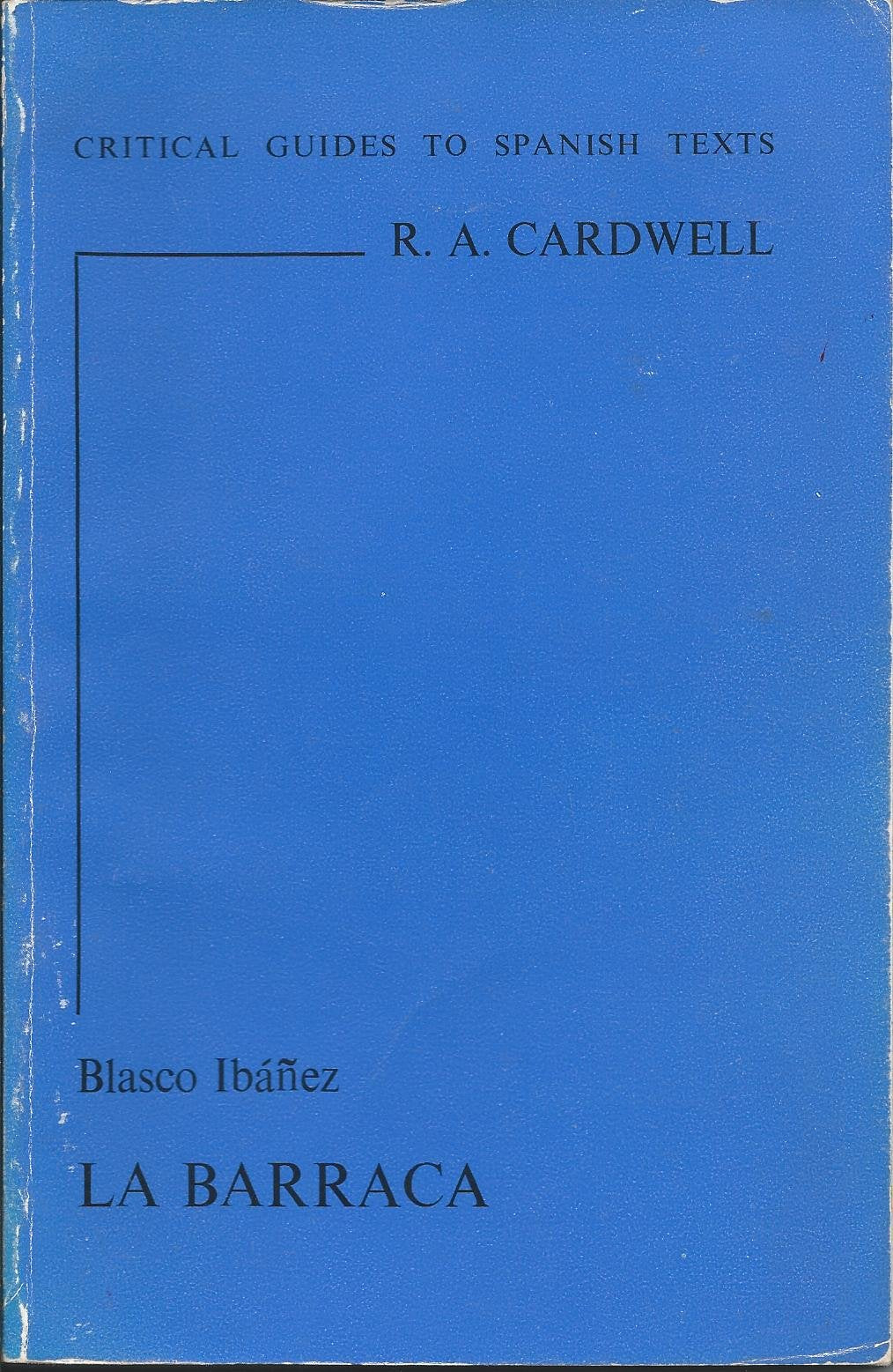 Blasco Ibanez' "La Barraca" (Critical Guides to Spanish Texts S., Band 7) Contemporary literature