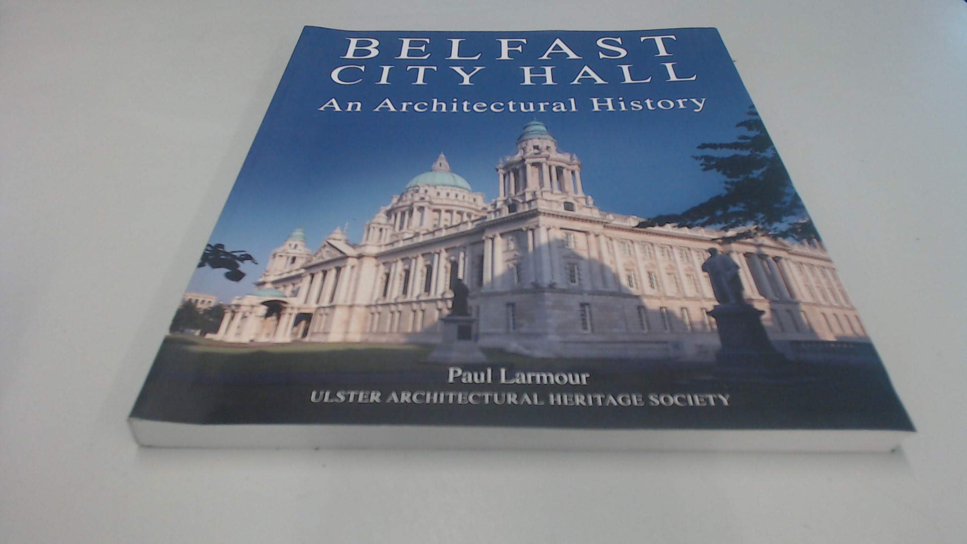 Belfast City Hall: An Architectural History Architecture
