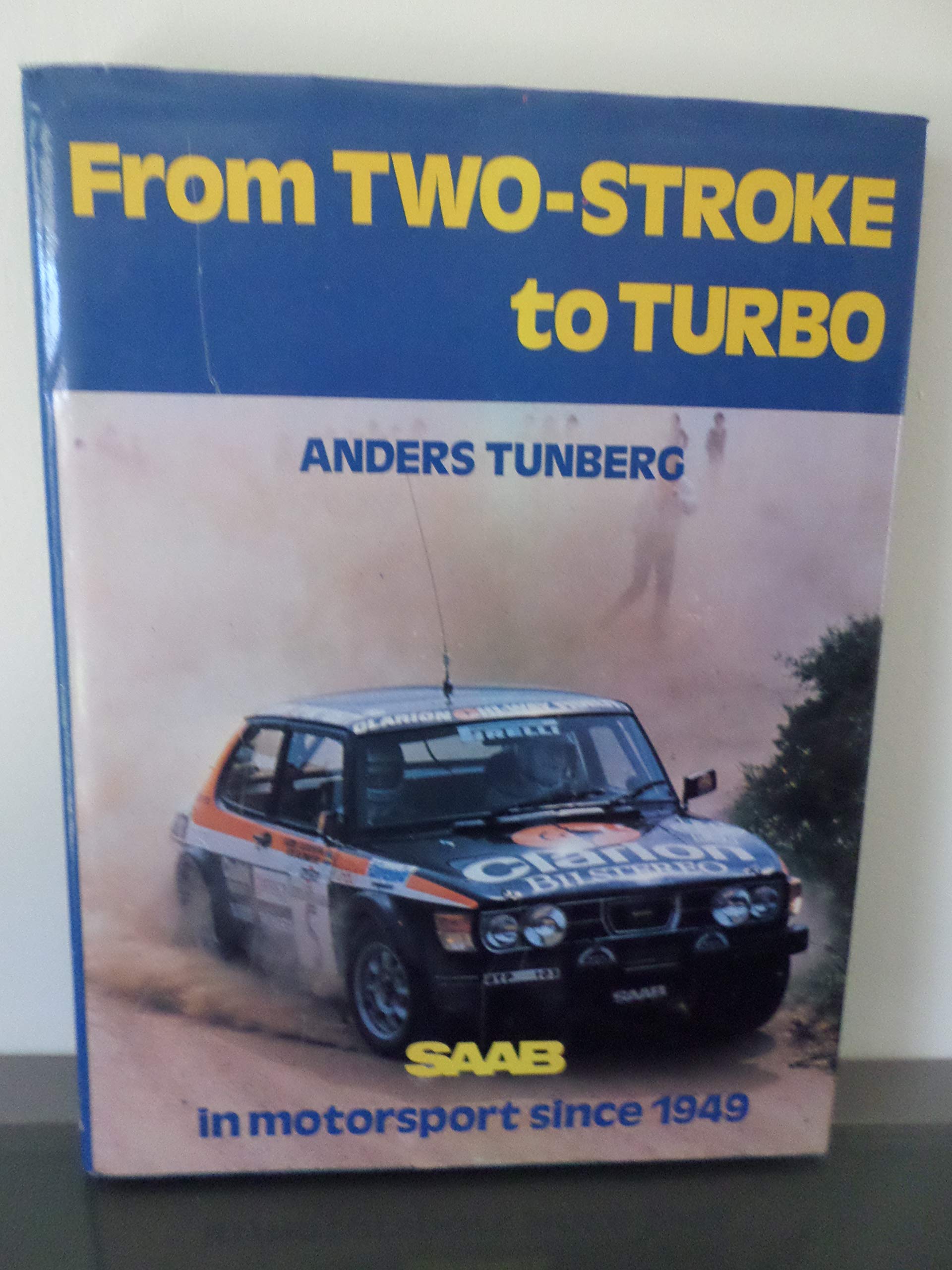 From Two-stroke to Turbo: Saab in Motorsport Since 1949 Leisure, Home & Garden