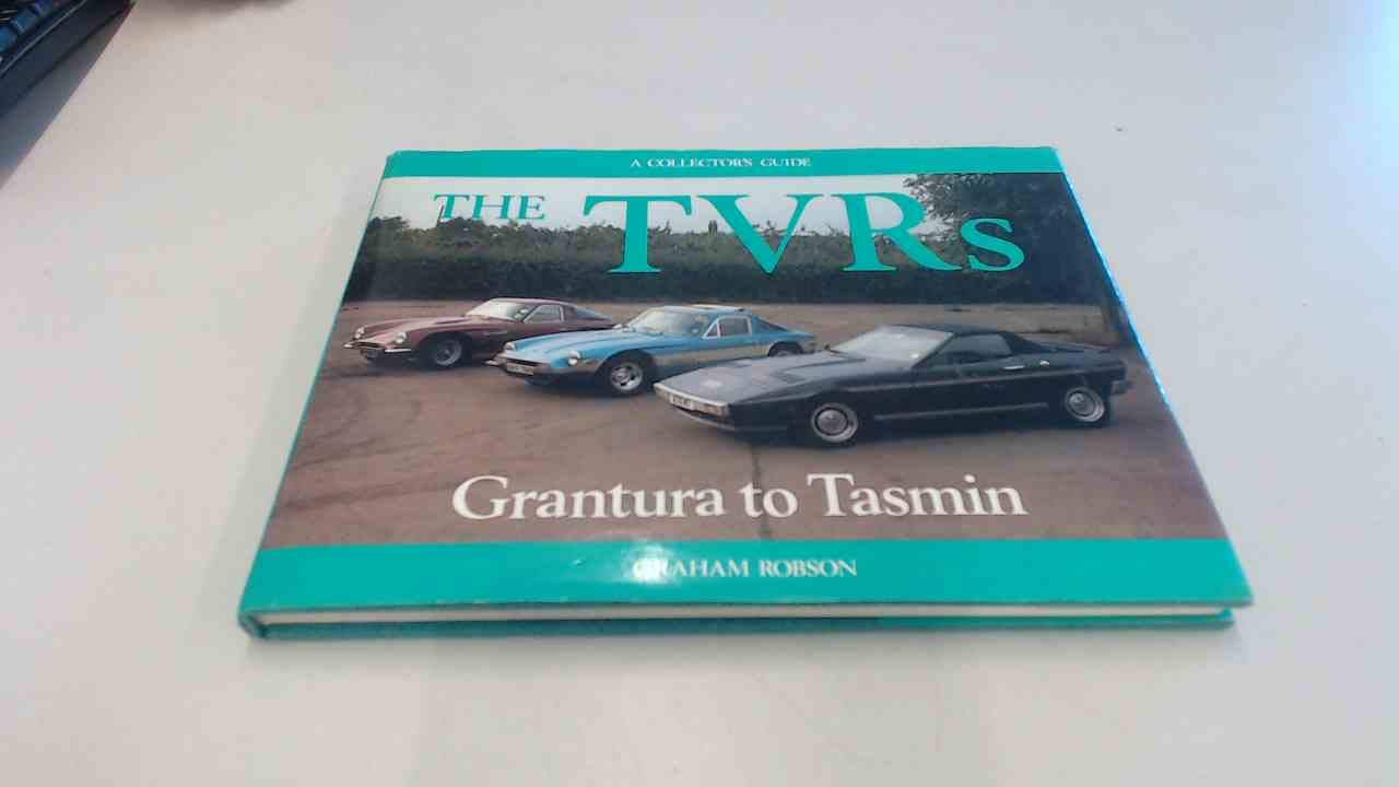 Tvr'S, Grantura to Tasmin: A Collector's Guide: From Mark I to Tasmin Business & Technology