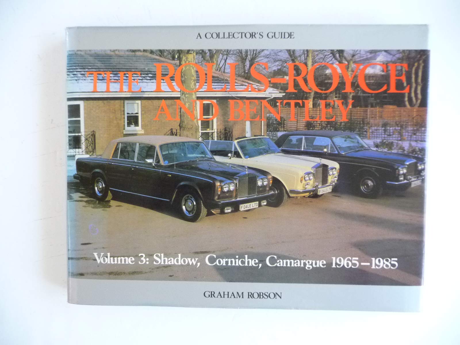 Shadow, Corniche, Camargue, 1965-85 (v. 3) (Collector's Guides) Leisure, Home & Garden