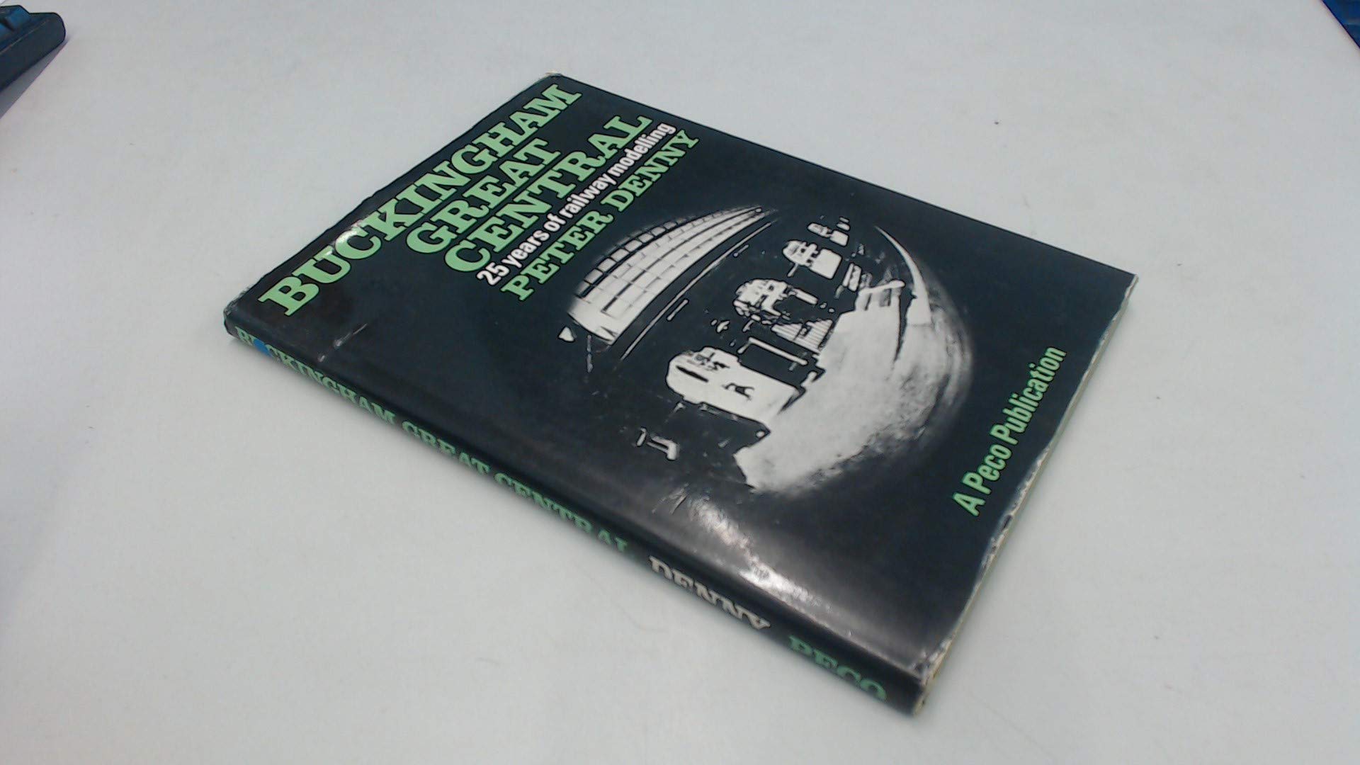 Buckingham Great Central: 25 Years of Railway Modelling Books