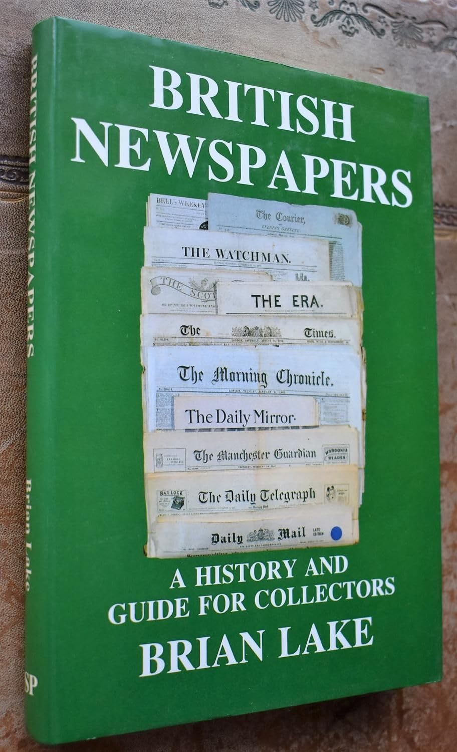 British Newspapers: A History and Guide for Collectors Media & Communication