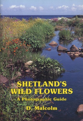 Shetland's Wild Flowers: A Photographic Guide Books