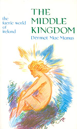 Middle Kingdom: The Faerie World of Ireland book