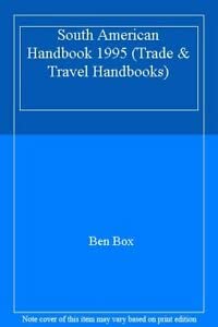South American Handbook (Trade & Travel Handbooks) Leisure, Home & Garden