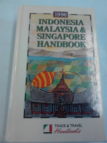 Indonesia, Malaysia and Singapore Handbook (Trade & Travel Handbooks) Leisure, Home & Garden