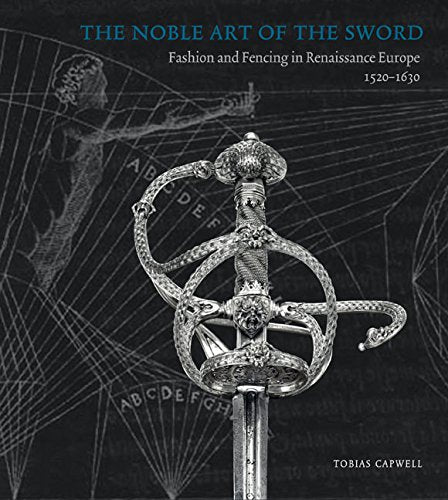 Noble Art of the Sword, The: Fashion and Fencing in Renaissance Europe Social Sciences