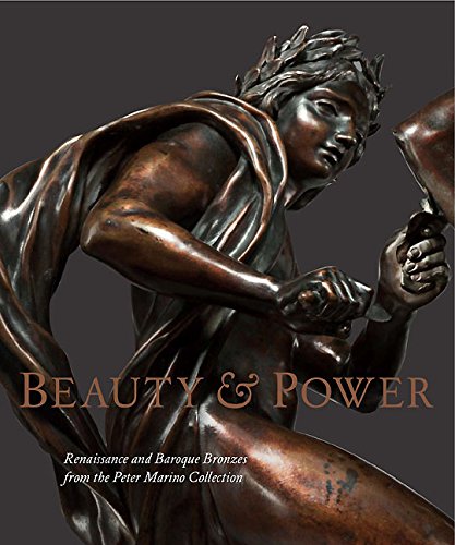 Beauty and Power: Renaissance and Baroque Bronzes from the Peter Marino Collection (1) Film, Art & Culture