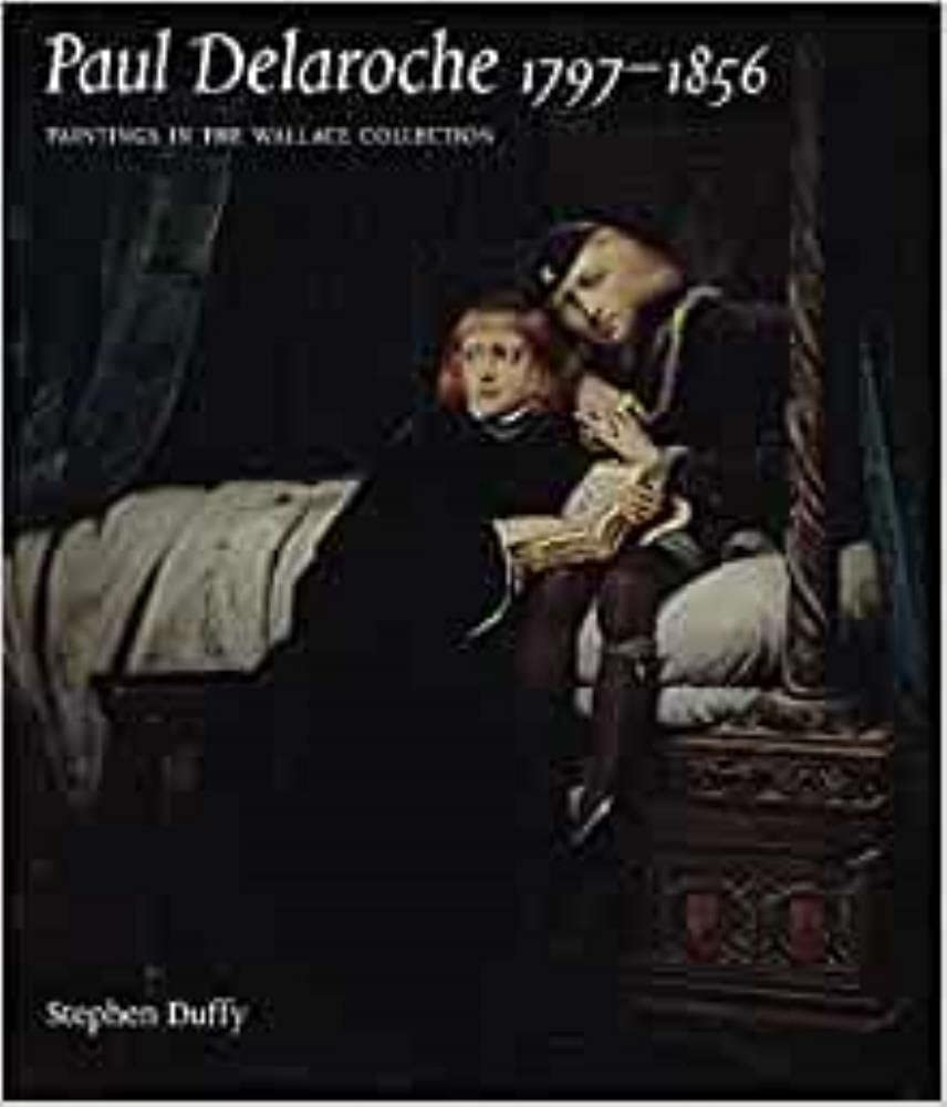 Paul Delaroche 1797-1856: Paintings in the Wallace Collection Film, Art & Culture