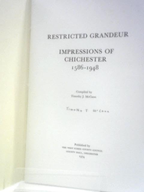 Restricted Grandeur: Impressions of Chichester, 1586-1948 Books