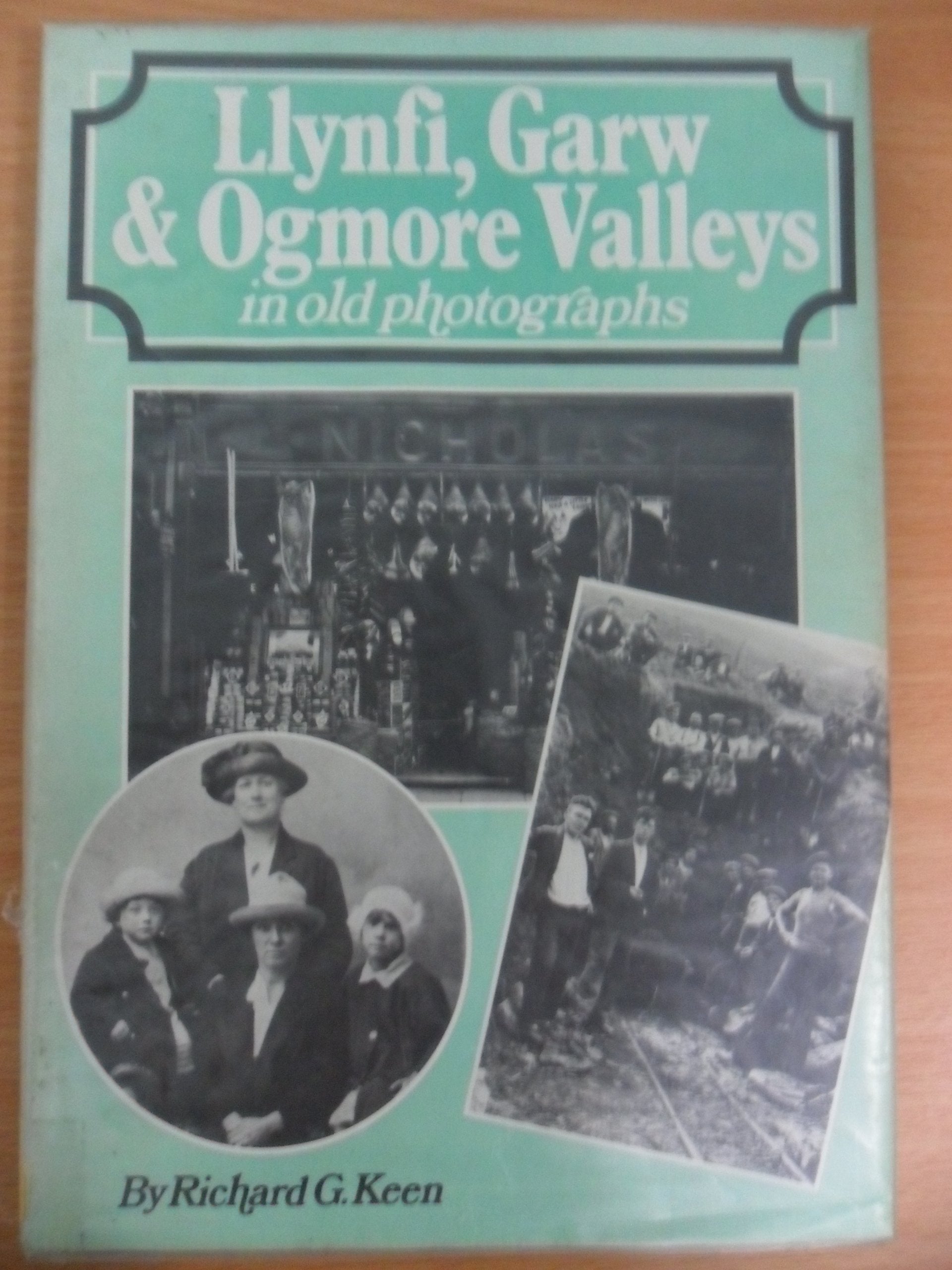 Llynfi, Garw and Ogmore Valleys in Old Photographs Books