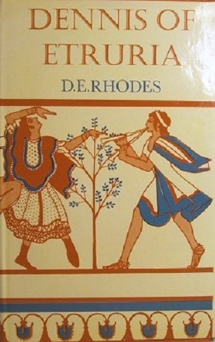 Dennis of Etruria: The Life of George Dennis book