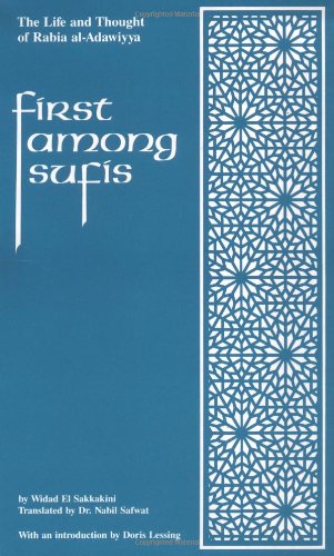 First Among Sufis: The Life and Thought of Rabia Al-Adawiyya book