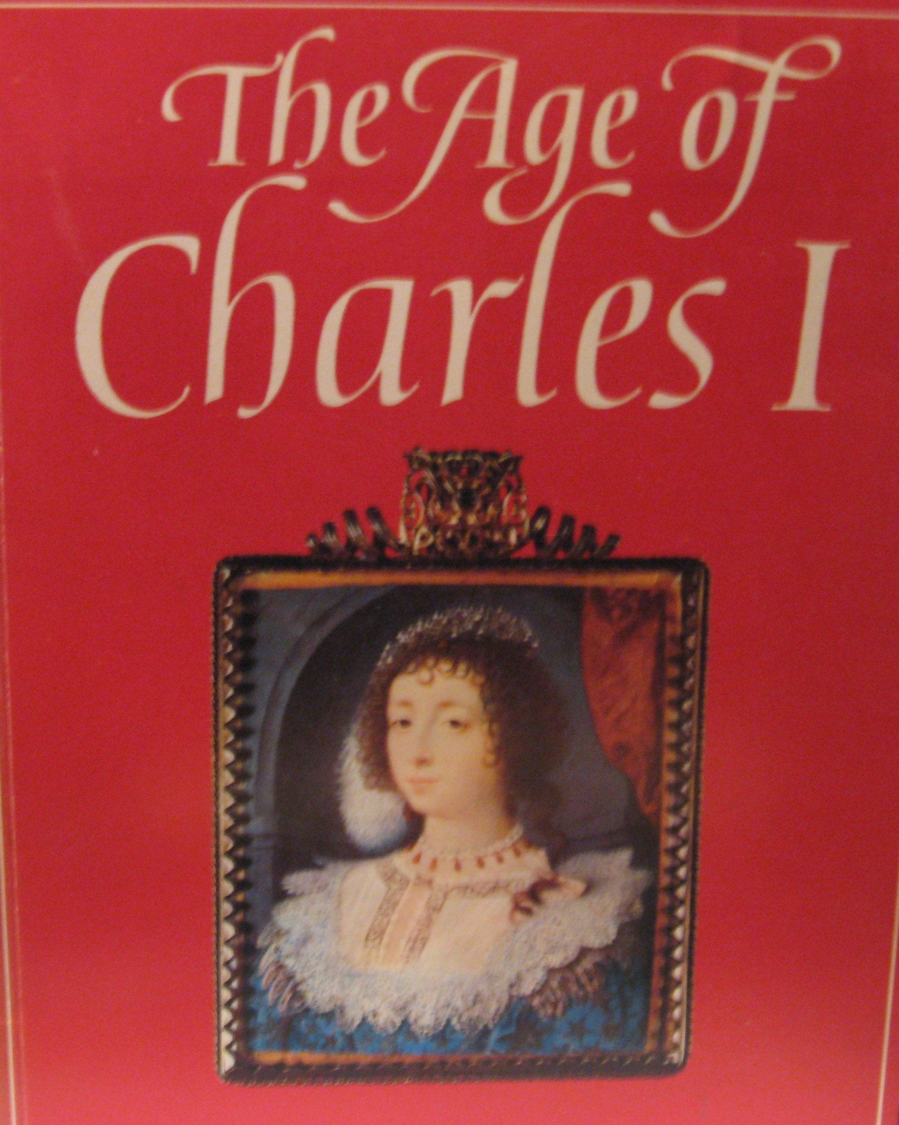 Age of Charles I: Painting in England, 1620-49 book