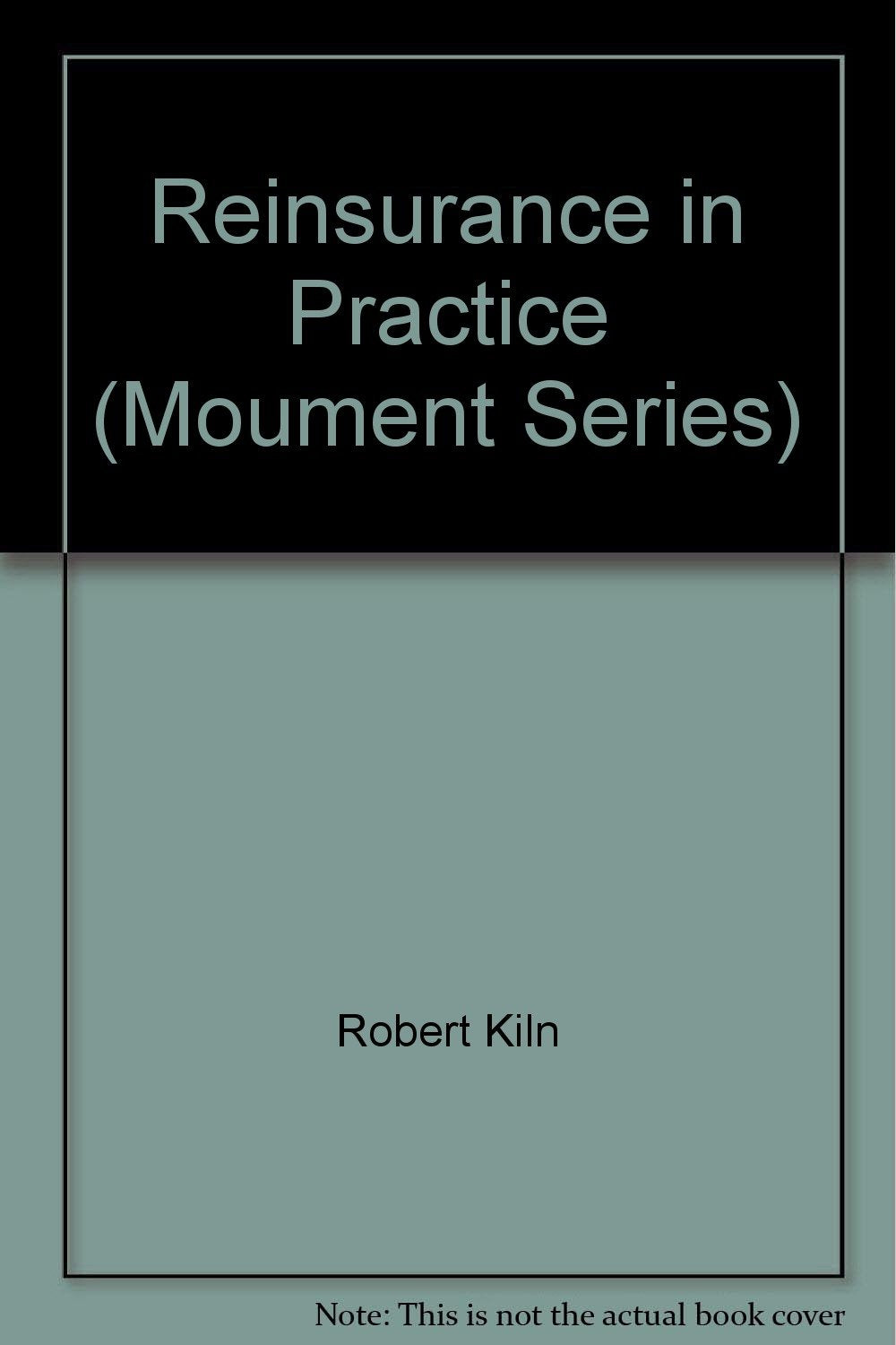 Reinsurance in Practice (Monument S.) Business, Finance & Career