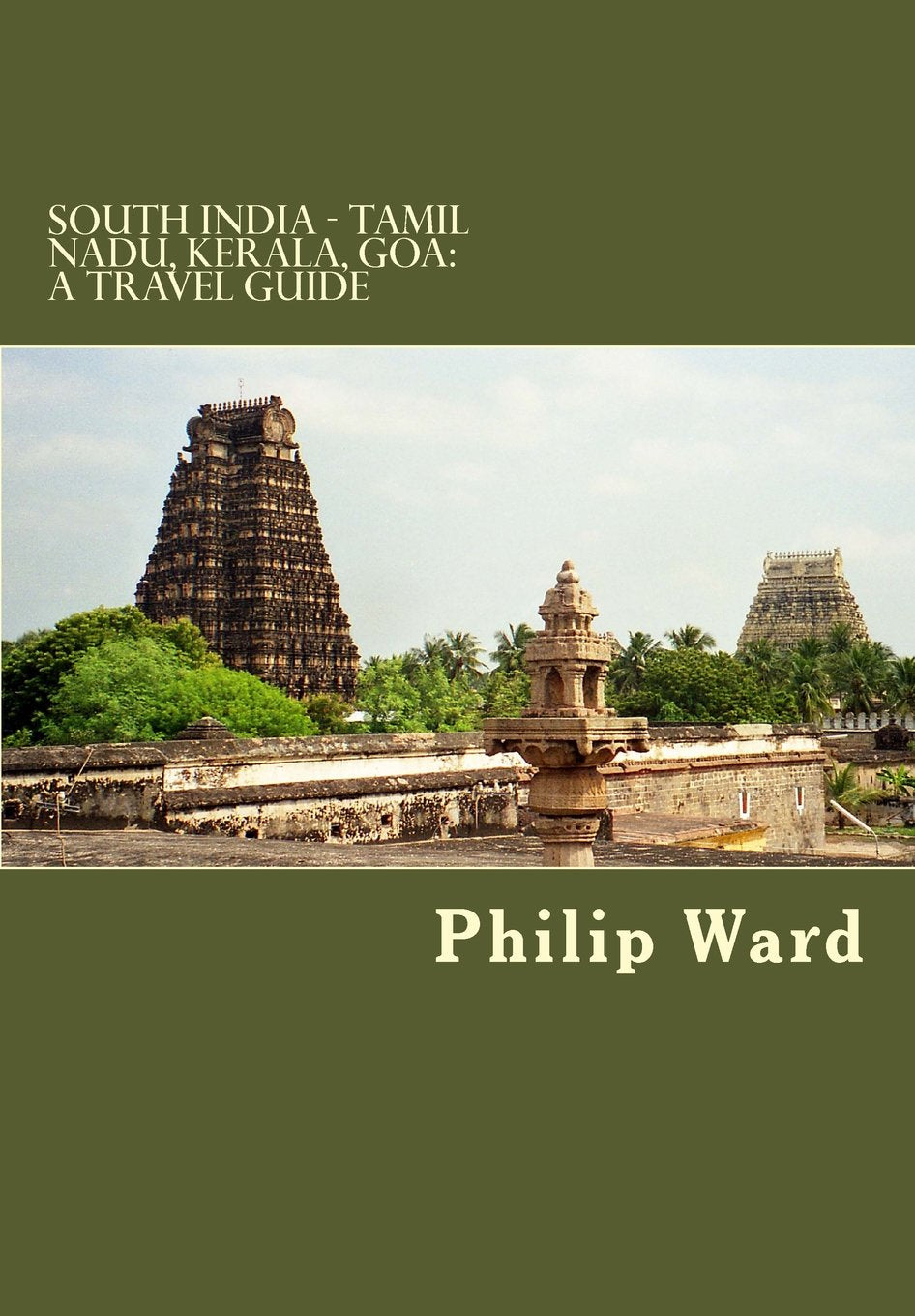 South India - Tamil Nadu, Kerala, Goa: A Travel Guide book