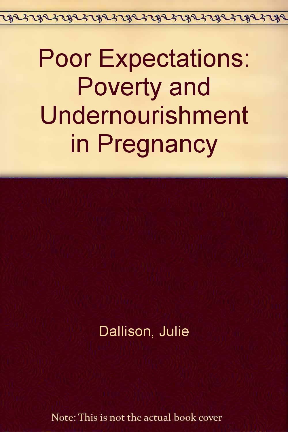 Poor Expectations: Poverty and Undernourishment in Pregnancy Books