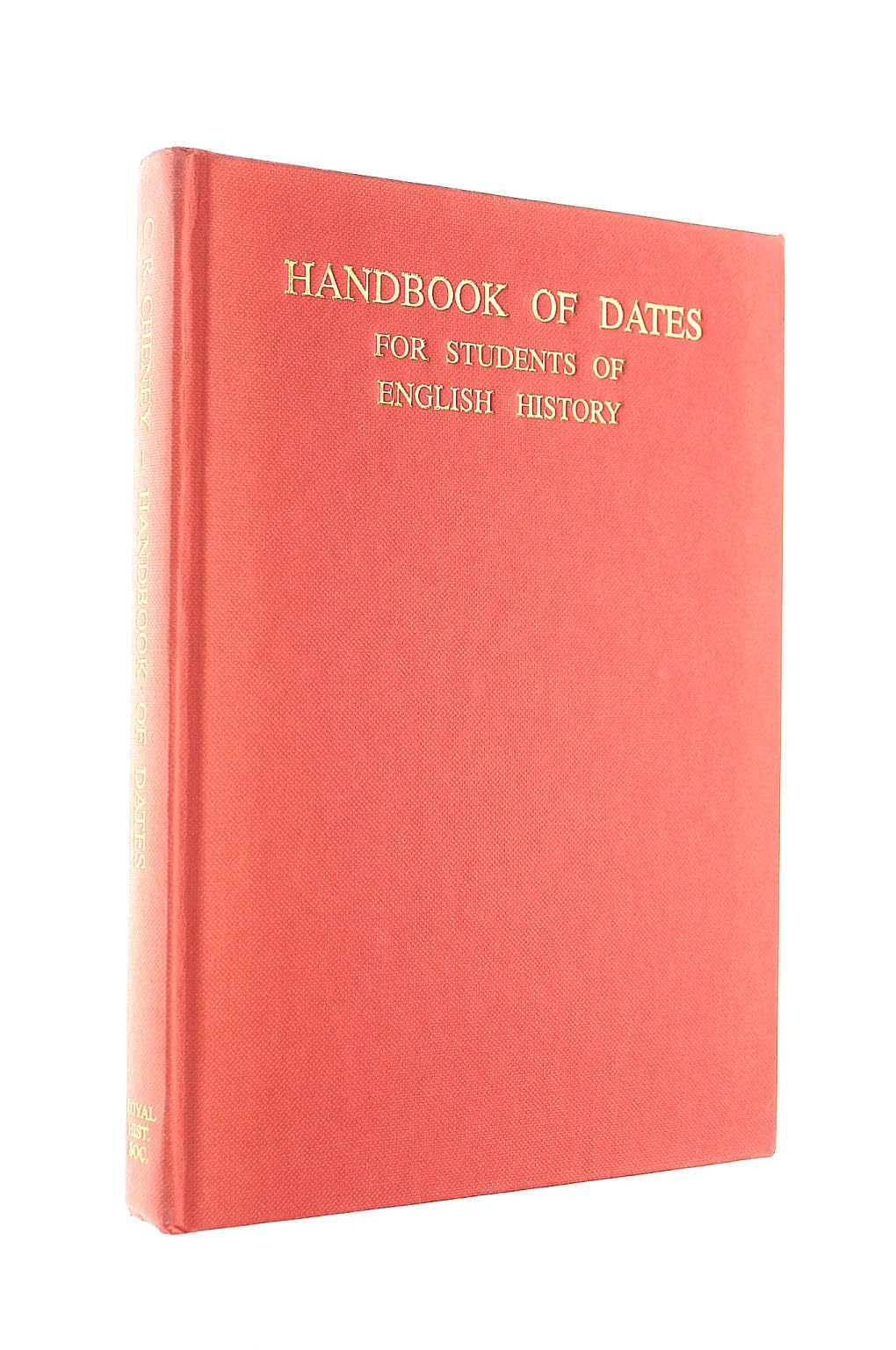 Handbook of Dates for Students of English History (Guides and Handbooks, Band 4) Politics & History