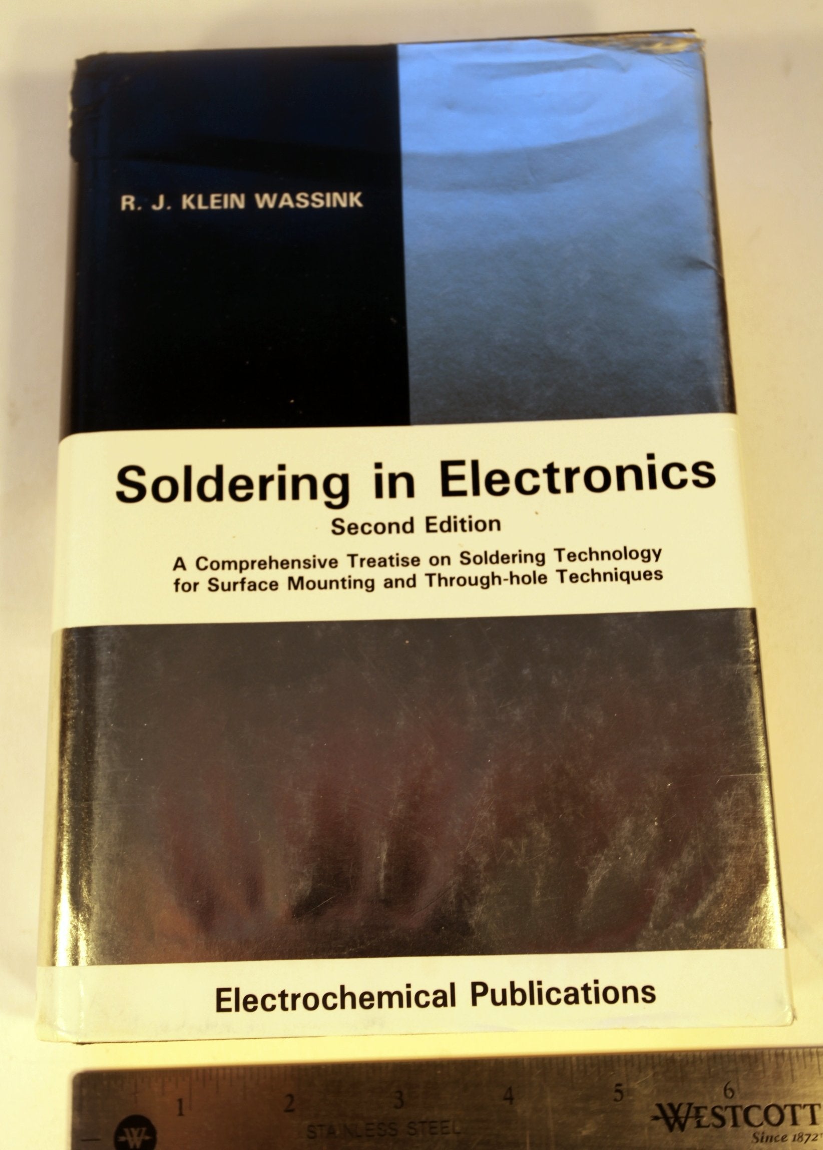 Soldering in Electronics. A Comprehensive Treatise on Soldering Technology for Surface Mounting and Through-hole Techniques Books
