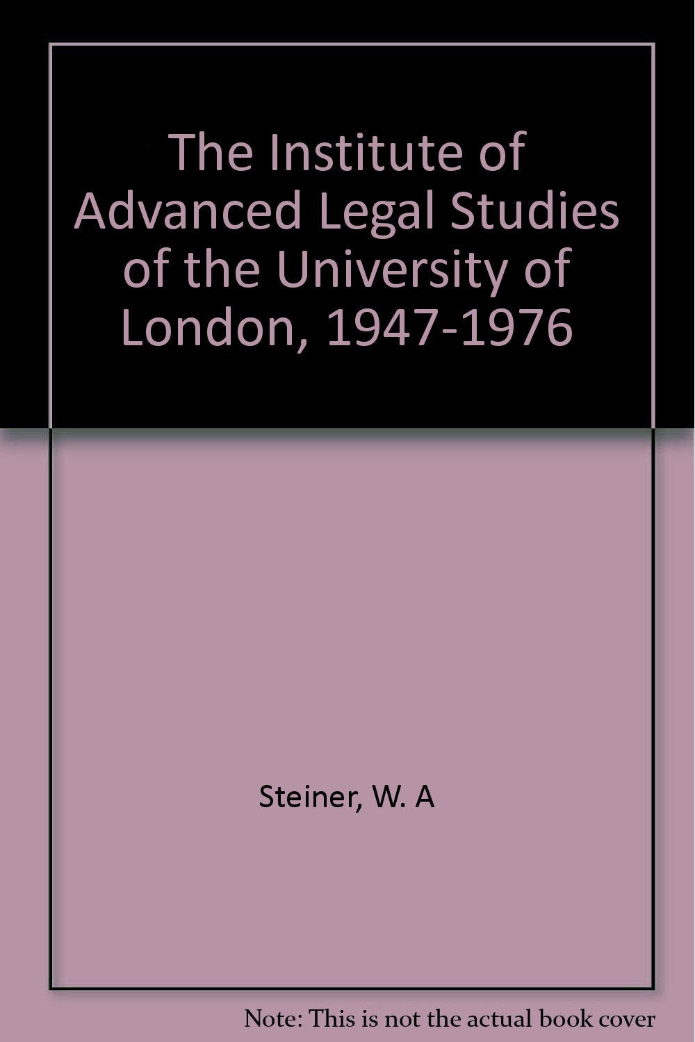 The Institute of Advanced Legal Studies of the University of London, 1947-1976 Books