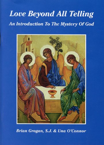 Love Beyond All Telling: An Introduction to the Mystery of the Trinity: Introduction to the Mystery of God Religion & Esotericism