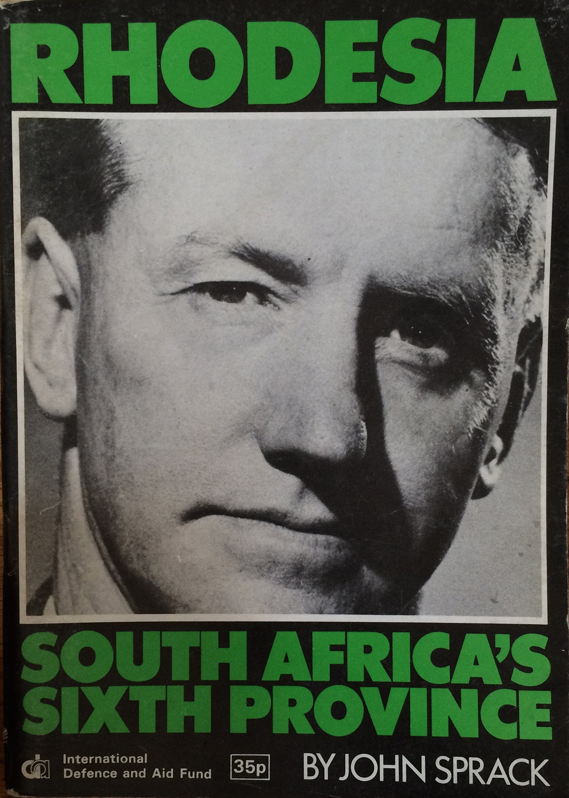 Rhodesia: South Africas sixth province : an analysis of the links between South Africa and Rhodesia Books