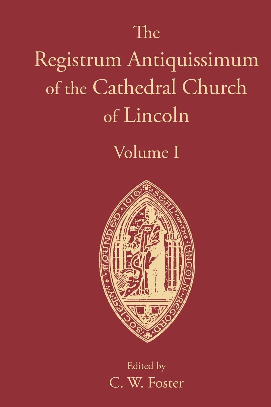 Registrum Antiquissimum of the Cathedral Church of Lincoln [I] Essays & Short Stories
