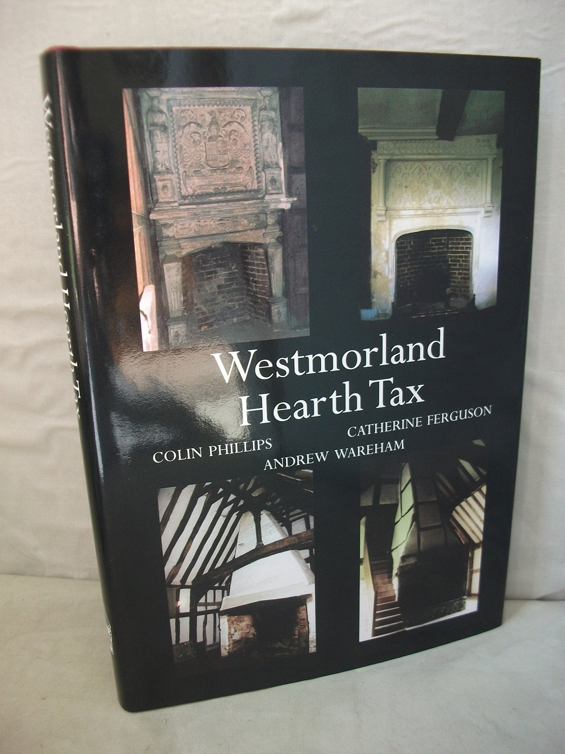 Westmorland Hearth Tax, Michaelmas 1670 and Surveys 1674-5 (Index Library Hearth Tax Series VI) Politics & History