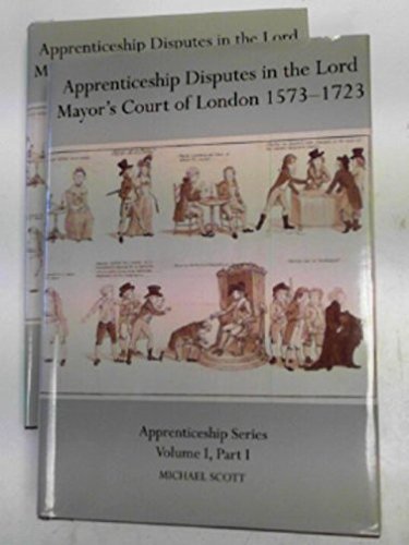 Apprenticeship disputes in the Lord Mayor's Court of London 1573-1723 (2 volumes) Books