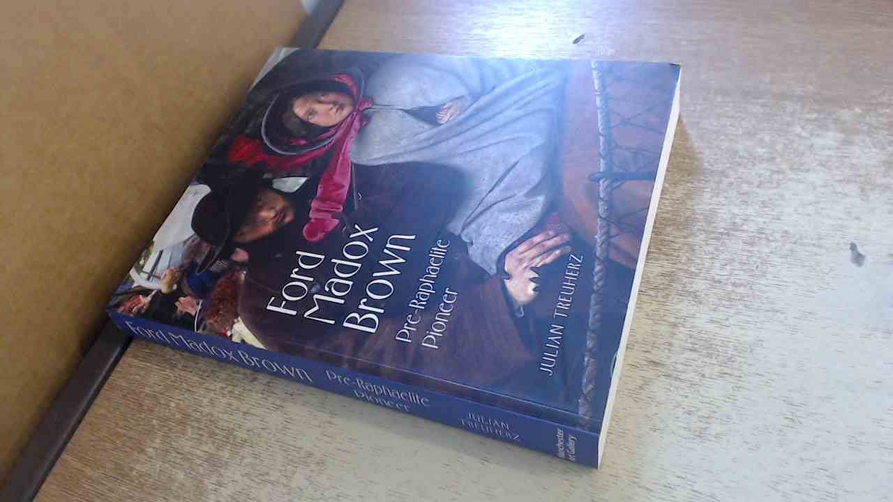 Ford Madox Brown: Pre-Raphaelite Pioneer Books
