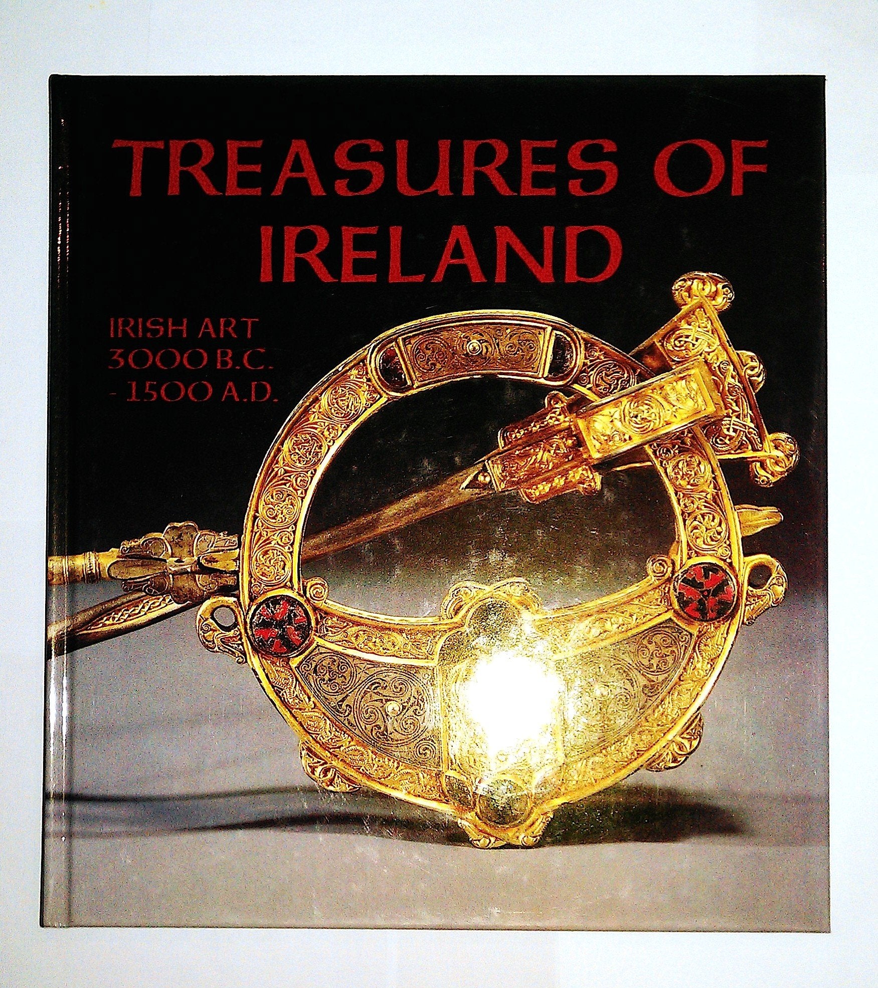 Treasures of Ireland: Irish Art, 3000 B.C.-1500 A.D. book