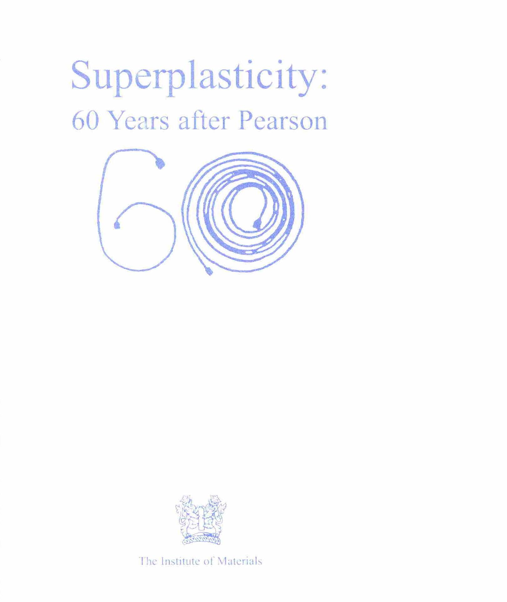 Superplasticity: 60 Years After Pearson : Proceedings of the Conference Organised on Behalf of the Superplastic Forming Committee of the Manufacturing ... and Technology (Umist) on 7-8 December 1994 Business & Technology
