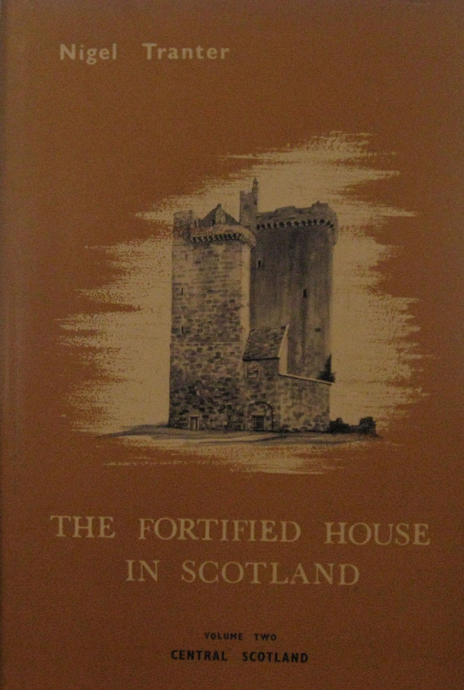 The Fortified House in Scotland: Central Scotland v. 2 Architecture