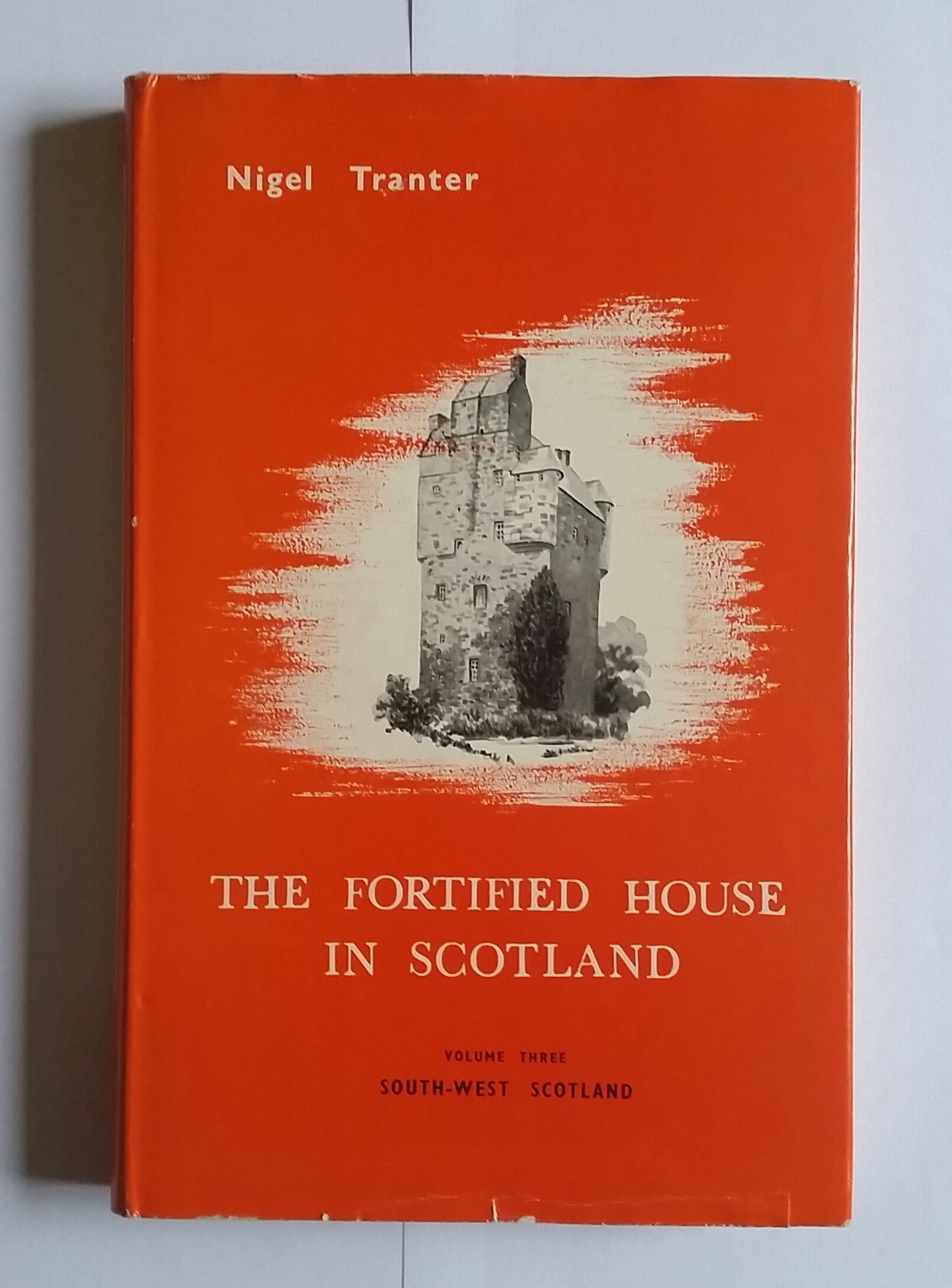 The Fortified House in Scotland: South West Scotland v. 3 Architecture