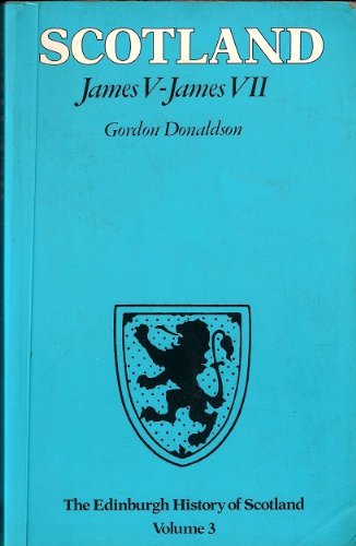 The Edinburgh History of Scotland: James V-James VII v. 3 book