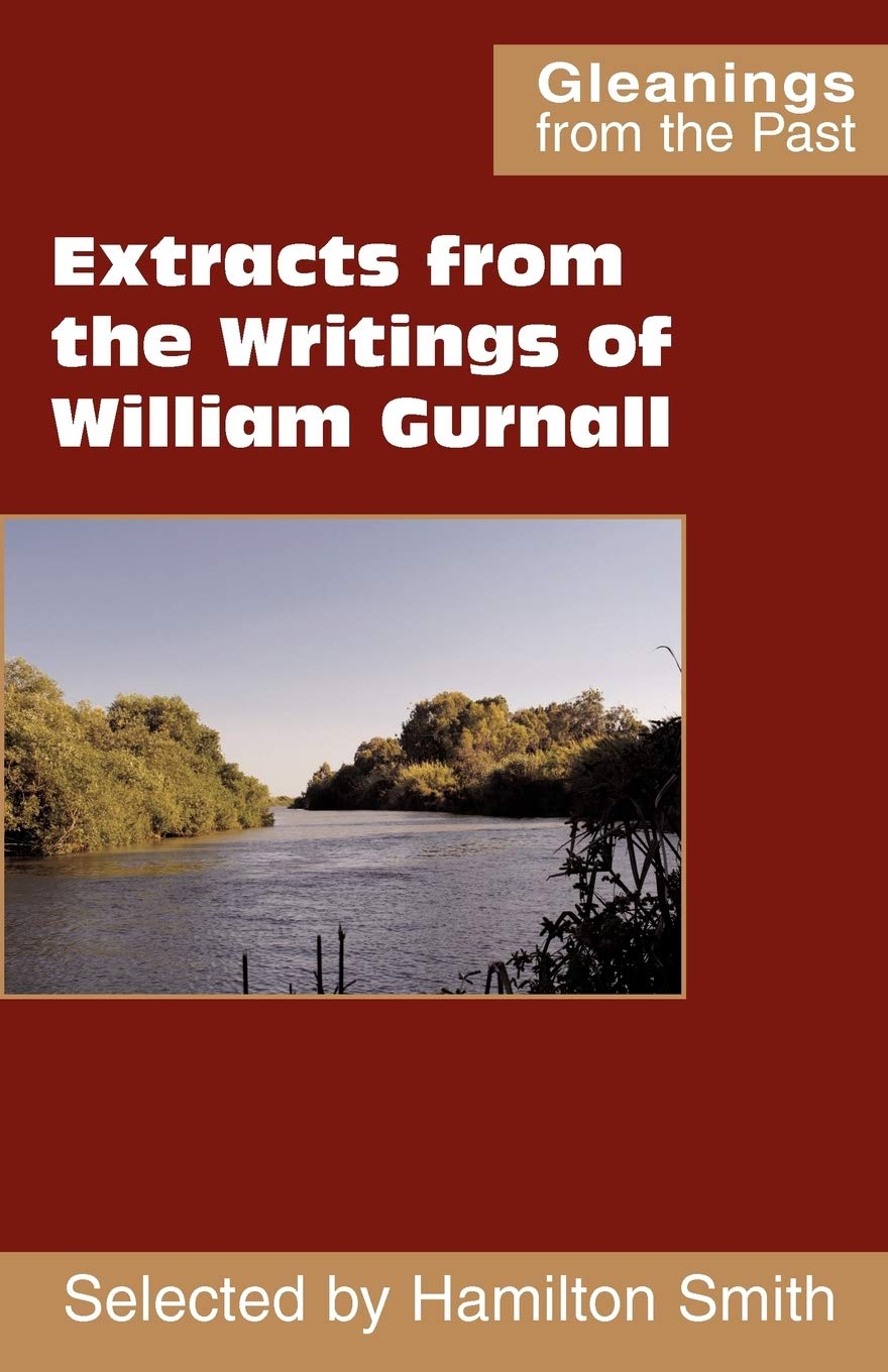 Extracts from the Writings of William Gurnall (Gleanings from the Past) Religion & Esotericism