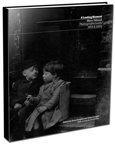 A Lasting Moment: Marc Riboud Photographs Leeds 1954 and 2004 Photography